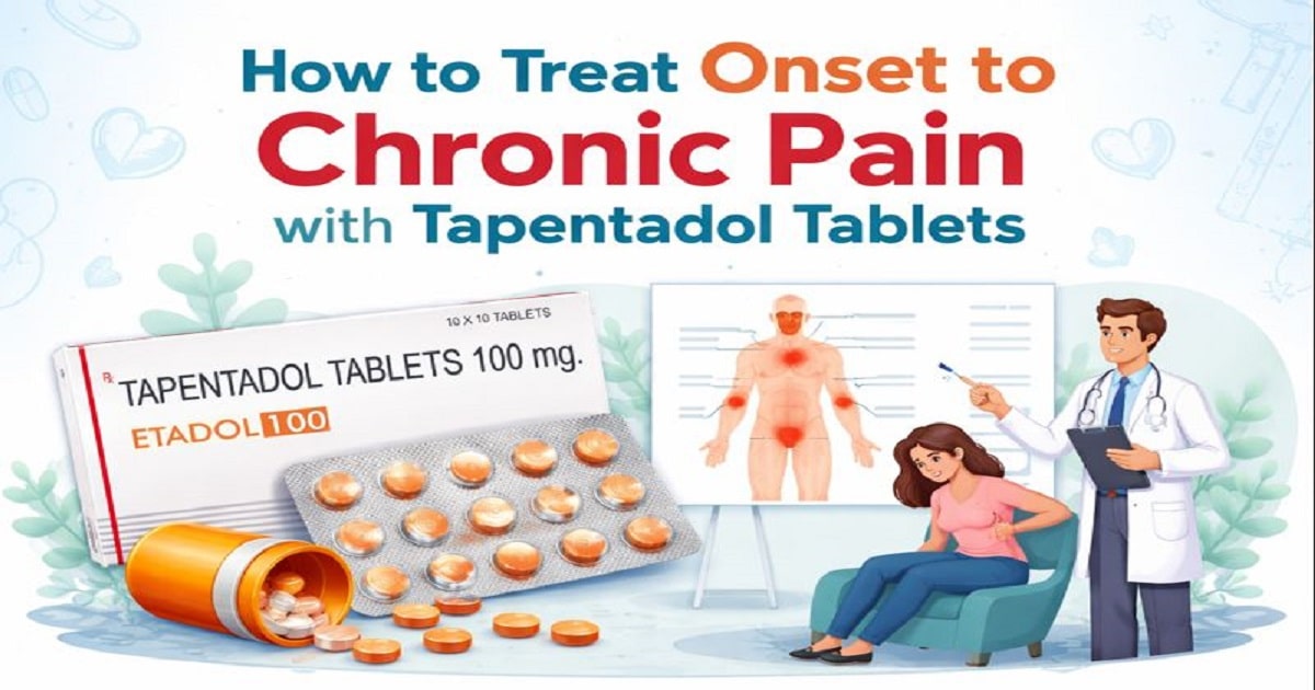You are currently viewing How to Treat Onset to Chronic Pain with Tapentadol Tablets