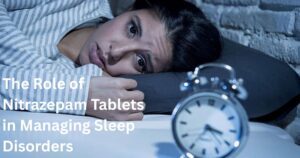 Read more about the article The Role of Nitrazepam Tablets in Managing Sleep Disorders